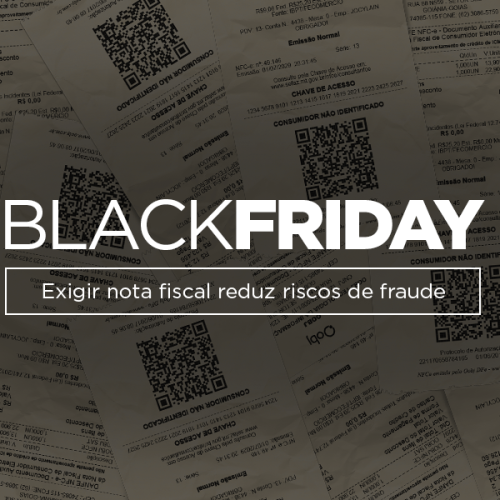 black friday: nota fiscal aumenta segurança e reduz risco de fraude